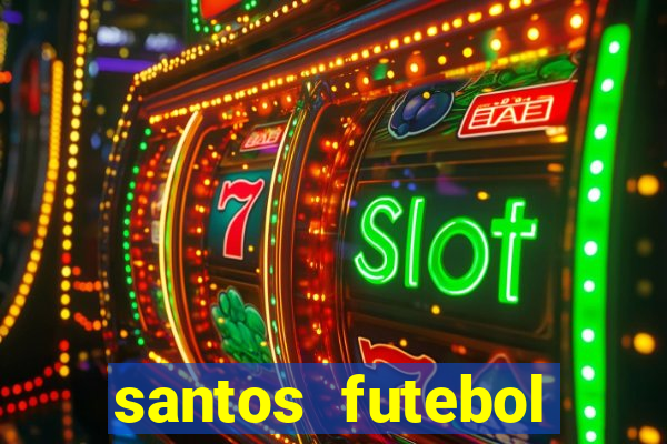 santos futebol clube peneiras